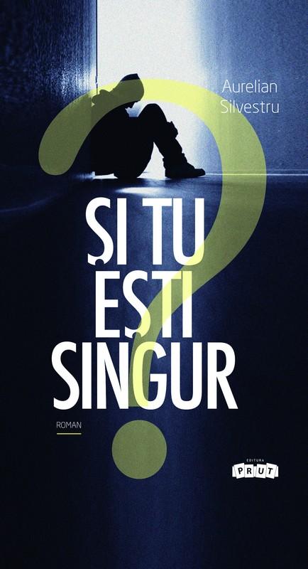 ”Și tu ești singur?” de Aurelian Silvestru